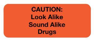 Picture of Pre-Printed Label UAL™ Warning Label Flurescent Red Paper Caution: Look alike Sound Alike Drugs Black Caution 1-5/8 X 3 InchULFP801