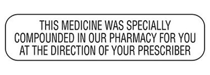 Picture of Pre-Printed Label Indeed Auxiliary Label White Paper This Medicine Was Specially Compounded in Our Pharmacy for You at the Direction of Your Prescriber Black Safety and Instructional 3/8 X 1-5/8 Inch2911