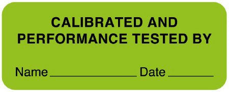 Picture of Pre-Printed Label Warning Label Green Paper CALIBRATED AND PERFORMANCE TESTED BY Name_________Date______ Biohazard 7/8 X 2-1/4 InchULBE231