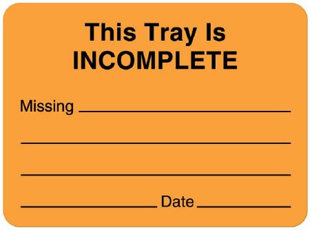 Picture of Pre-Printed Label Instructional Label Orange Paper THIS TRAY IS INCOMPLETE / Missing ____________________ Date _______ Black Safety and Instructional 1-3/4 X 2-3/8 InchULCS324