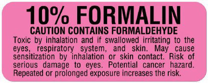 Picture of Pre-Printed Label PDC® Warning Label Pink Paper 10 % FORMALIN / CAUTION CONTAINS FORMALDEHYDE / Toxic by inhalation and if swallowed irritating to the eyes, respiratory system and skin. May cause sensitization by inhalation or skin contact. Risk of serious damage to eyes. Potential cancer hazard. Repeated or prolonged exposure increases the risk. Biohazard 7/8 X 2-1/4 InchULCL242