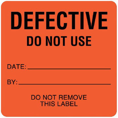 Picture of Pre-Printed Label Safety Data Fluorescent Red Paper DEFECTIVE DO NOT USE/DATE:_______/BY:_____DO NOT REMOVE THIS LABEL Safety and Instructional 2-1/2 X 2-1/2 InchULBE203