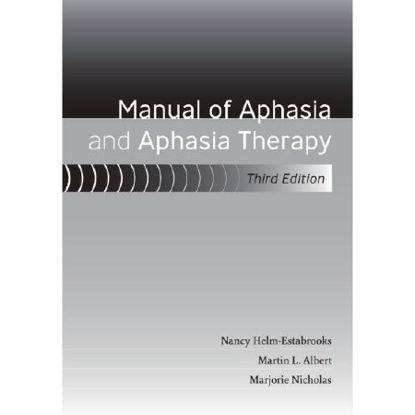 Picture of Reference Manual Third Edition Manual of Aphasia and Aphasia Therapy, 3rd Edition Nancy Helm-Estabrooks, Martin L.Albert, Marjorie Nicholas081624832