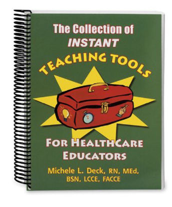 Picture of Instructional Training Aid Book The Collection of Instant Teaching Tools for Healthcare Educators Michele L Deck, RN, MEd, BSN, LCCE, FACCESB48060